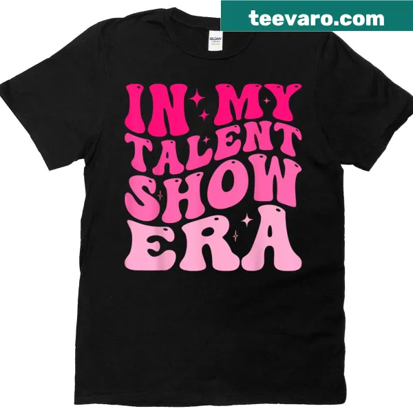 Wholesome t-shirt with 'In My Talent Show Era' text