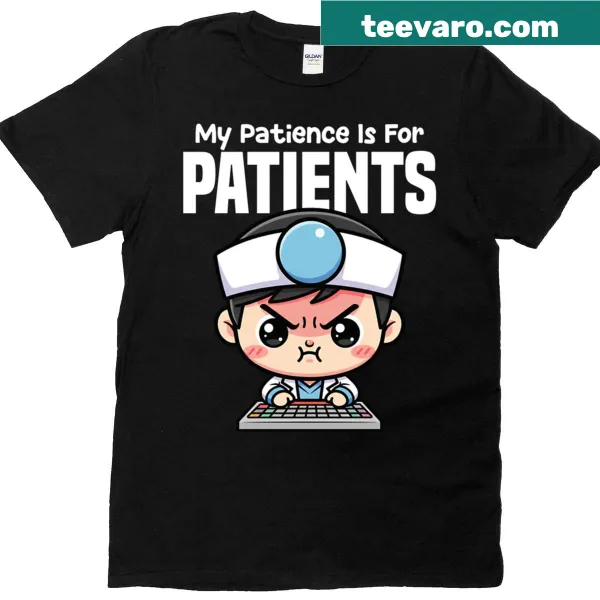 Doctor t-shirt with humorous text about patience for patients