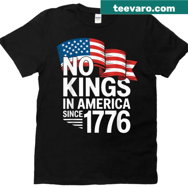 Pro-democracy shirt featuring No Kings In America Since 1776 text