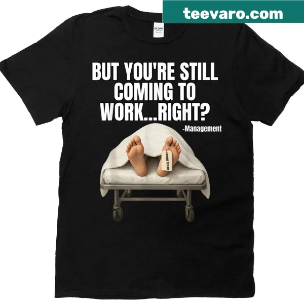 Funny office humor T-shirt with relatable work memes for managers and employees.