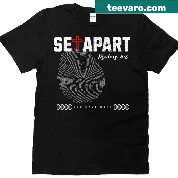Inspirational Christian T-shirt featuring Set Apart Psalms verse