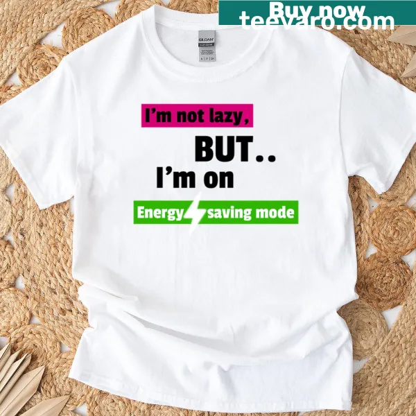 T-shirt featuring 'Energy Saving Mode' text design