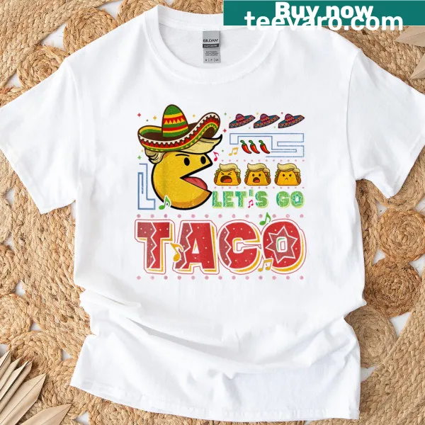 Let's Go Taco T-shirt with humorous taco-themed text