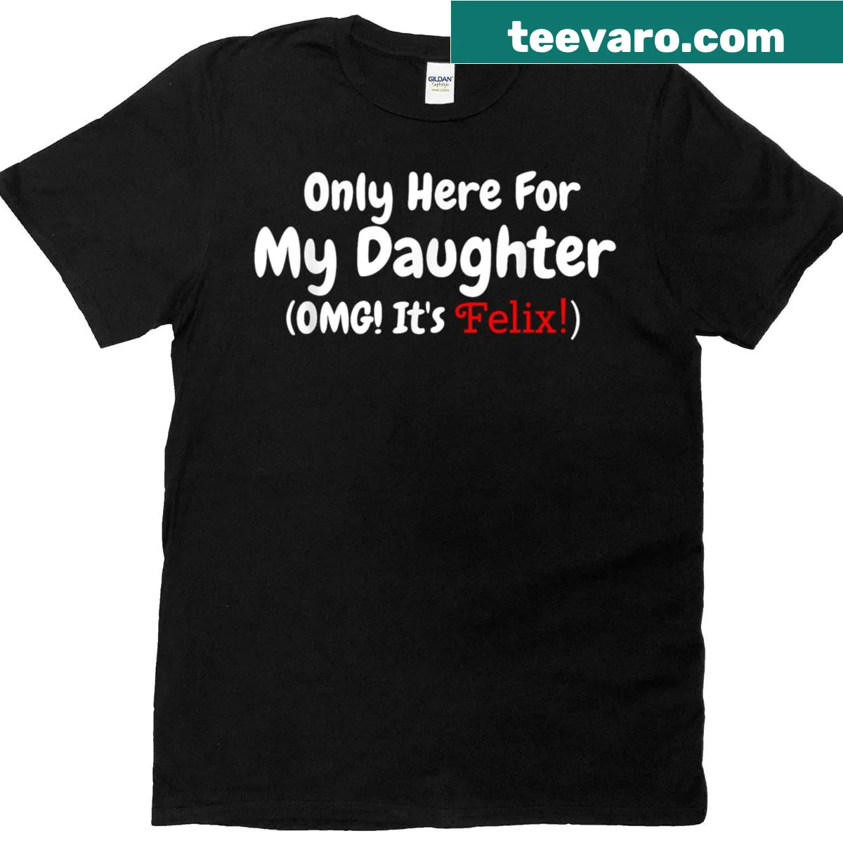 Cute T-shirt for dads with 'Only Here For My Daughter' text — on a men's t-shirt