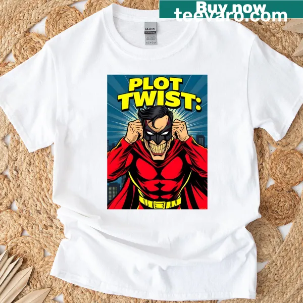 Meme comic t-shirt with 'Plot Twist The Hero Was The Villain'