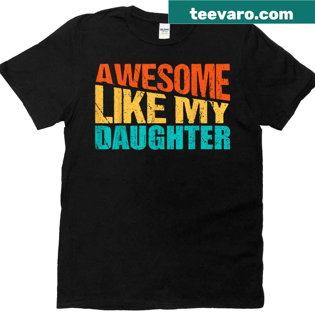 Proud dad t-shirt with the quote 'Awesome Like My Daughter' — on a men's t-shirt