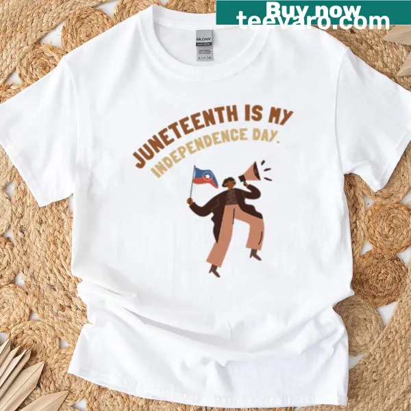 Text T-shirt saying 'Juneteenth Is My Independence Day'