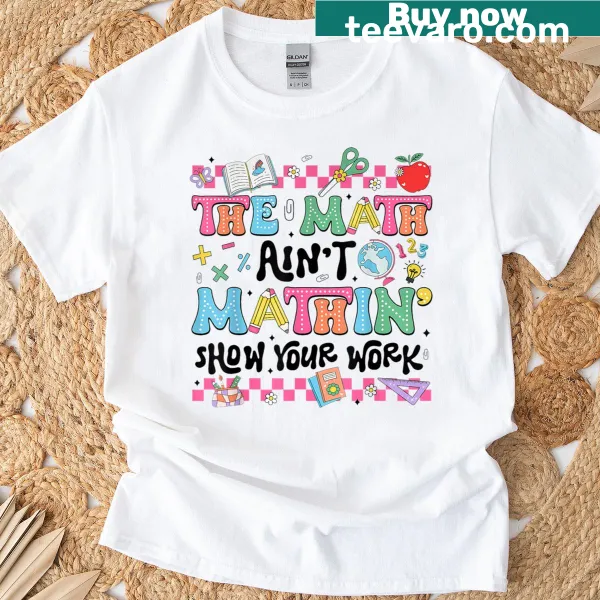 Funny math teacher T-shirt with humorous phrase about math
