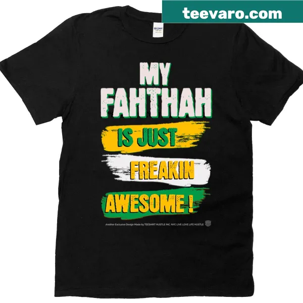 Funny Father's Day T-shirt with 'My Fahthah Is Just Freakin Awesome.'