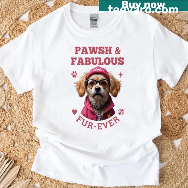 Cute dog lover t-shirt with the phrase 'Paws And Fabulous Fur Ever' in whimsical font