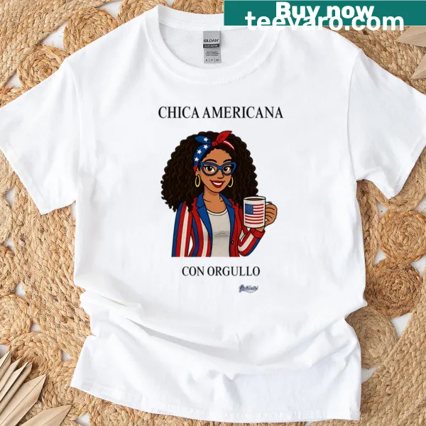 Chica Americana Con Orgullo T-shirt with bold text design.