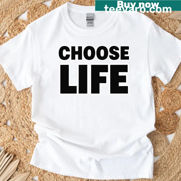 Choose Life motivational statement T-shirt with bold typography.