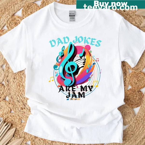 Humorous dad joke-themed T-shirt with the phrase 'Dad Jokes Are My Jam.'