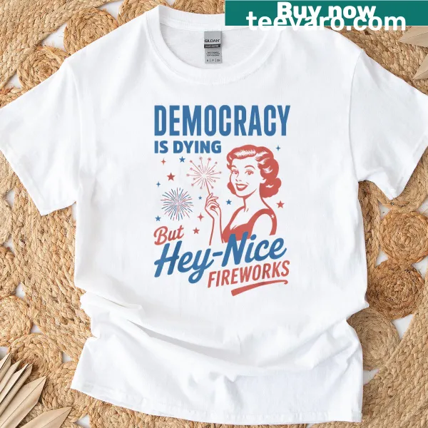 Fourth of July T-shirt with humorous phrase about democracy