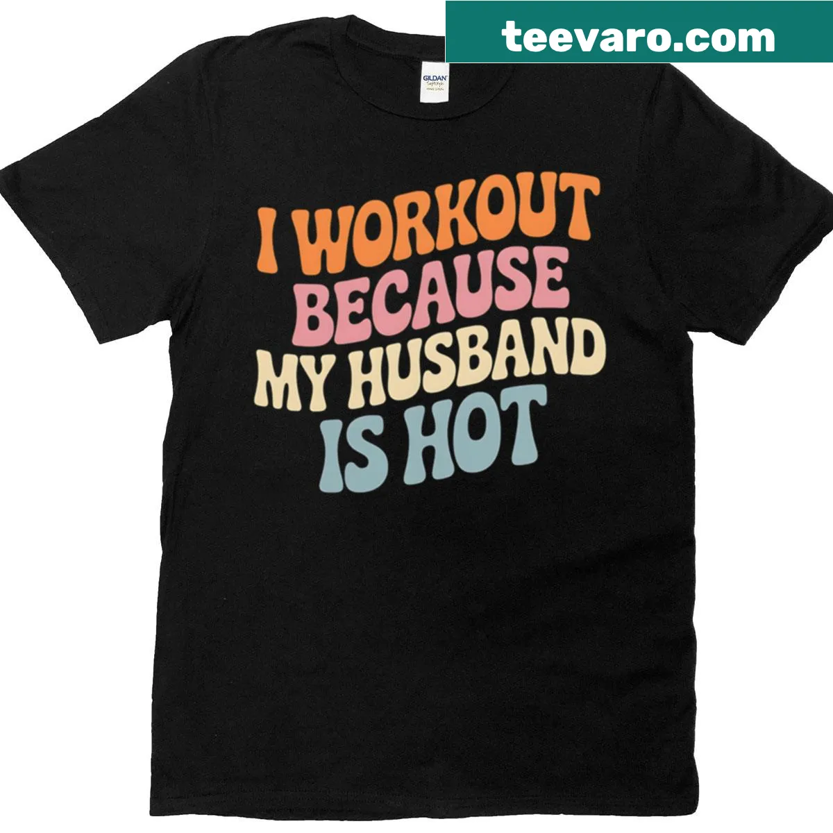 Funny gym t-shirt stating 'I Workout Because My Husband Is Hot' — on a men's t-shirt
