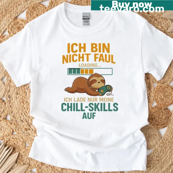 Funny sloth gaming T-shirt stating 'I’m Not Lazy, I’m Just Recharging My Chill Skills'