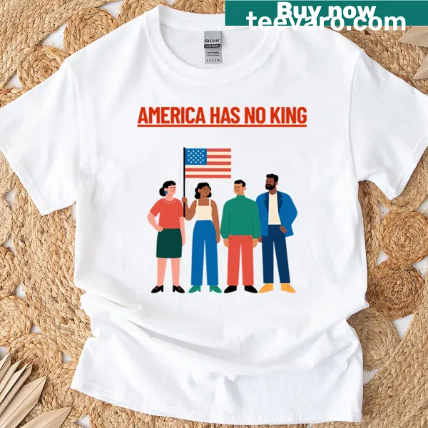 Bold T-shirt with the phrase America Has No King printed prominently