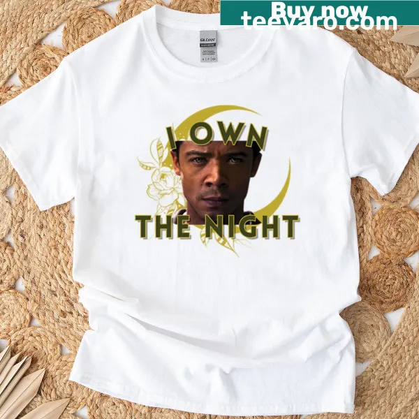 Bold T-shirt stating 'I Own The Night' for night enthusiasts