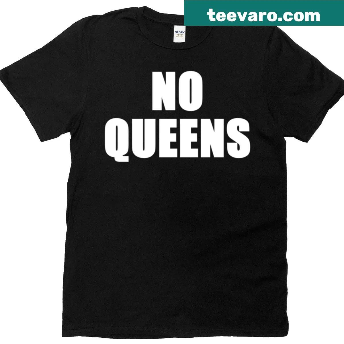 T-shirt with bold text 'No Queens' — on a men's t-shirt