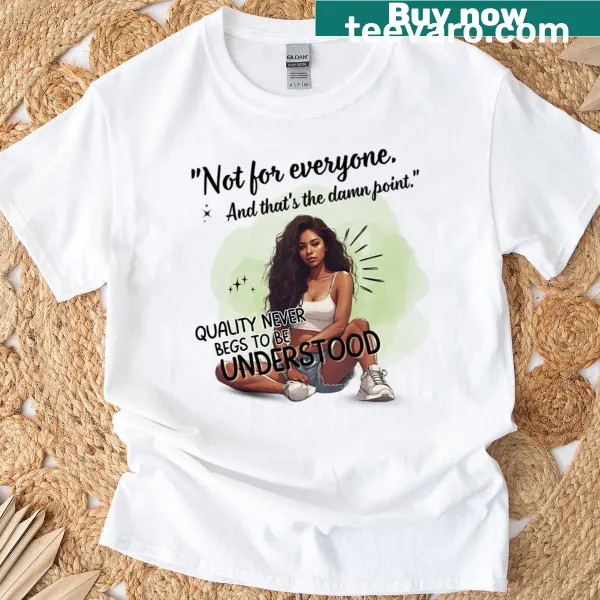 Graphic t-shirt with the phrase 'Not For Everyone' stated clearly