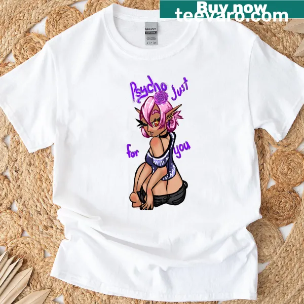 Edgy graphic reading 'Psycho Just For You' on a T-shirt