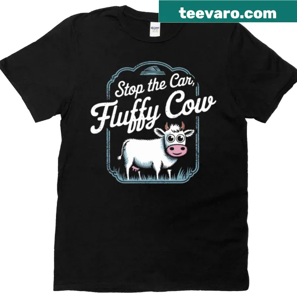T-shirt featuring a cute fluffy cow and the phrase 'Stop The Car'
