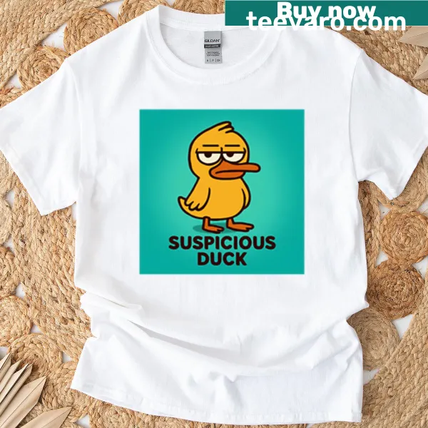 Shirt featuring the phrase 'Suspicious Duck' in playful typography
