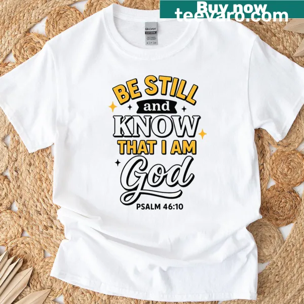 Faith-inspired T-shirt with Psalm 4610 text