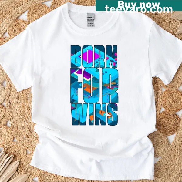Typography design stating 'Born For Wins' on a T-shirt.