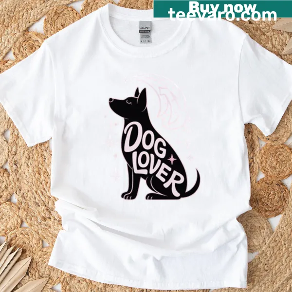 Dog Lover T-shirt with a heartfelt message