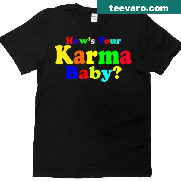 Stylish t-shirt with the phrase 'How's Your Karma Baby?'