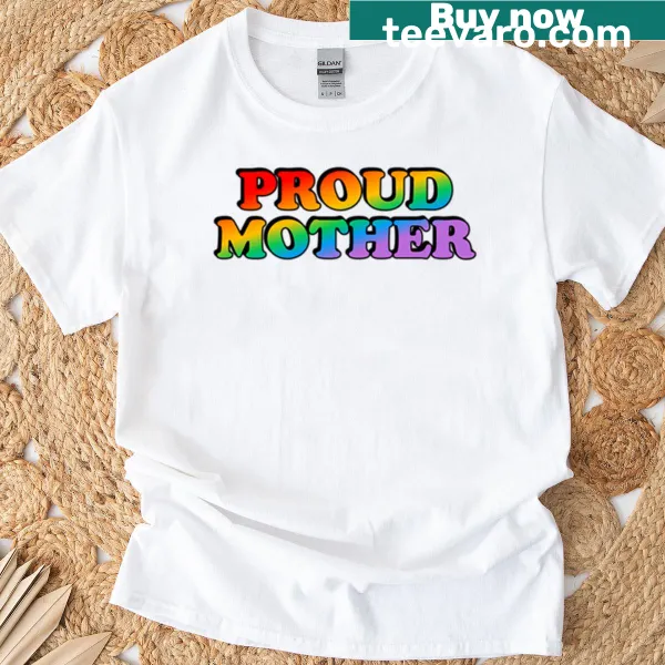 Proud Mother Gay Ally LGBTQ T-shirt with bold supportive text