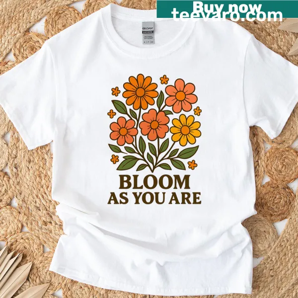 Vintage floral T-shirt with 'Bloom As You Are' motivational quote