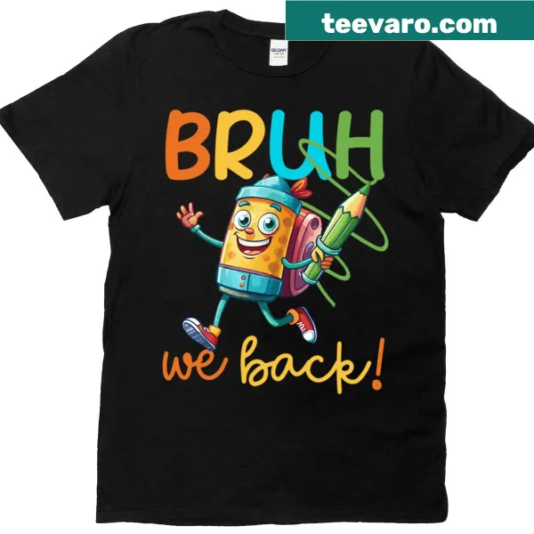 Playful t-shirt with the phrase 'Bruh We Back' in bold letters