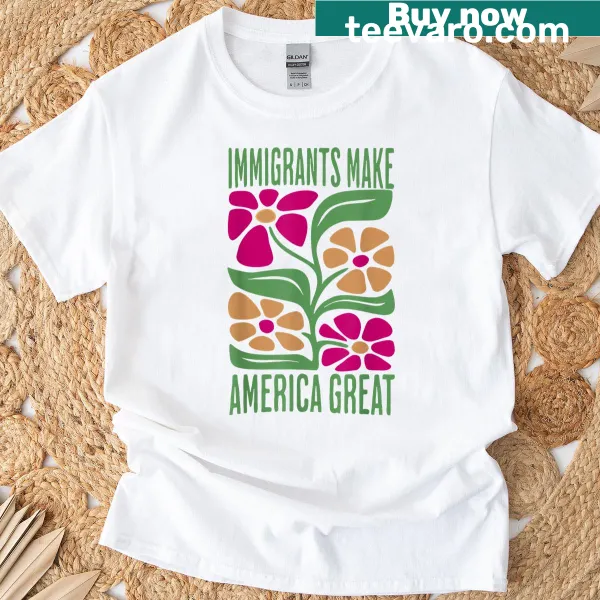 Retro T-shirt featuring 'Immigrants Make America Great' with floral designs.