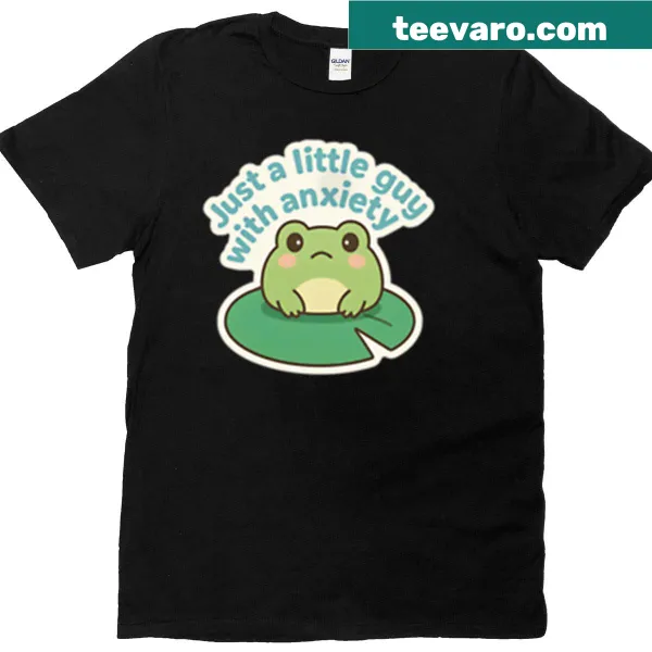 Cute frog graphic with the phrase about anxiety on a T-shirt