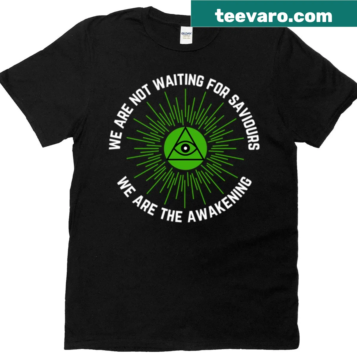 Inspirational typography T-shirt with the phrase 'We Are Not Waiting For Saviours We Are The Awakening' — on a men's t-shirt