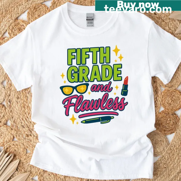 Fifth Grade And Flawless t-shirt with playful typography