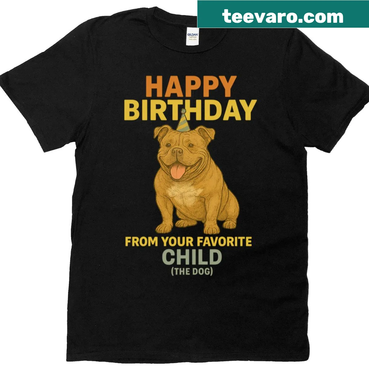 T-shirt with Happy Birthday From Your Favorite Child The Dog text for American Bully — on a men's t-shirt