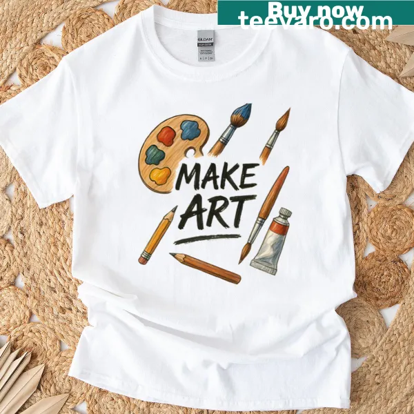 Typography Make Art T-shirt