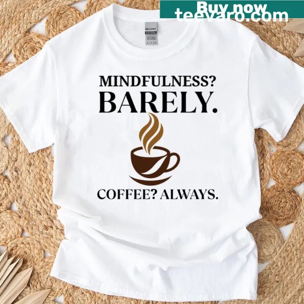 Mindfulness coffee-themed graphic T-shirt