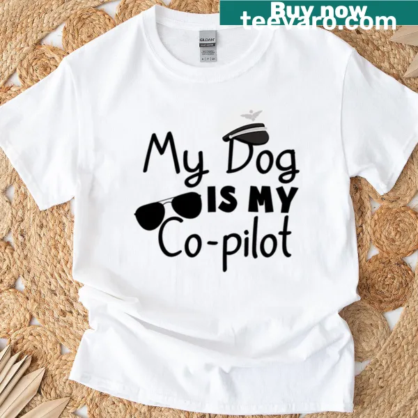 Typography design stating 'My Dog Is My Copilot' on a T-shirt