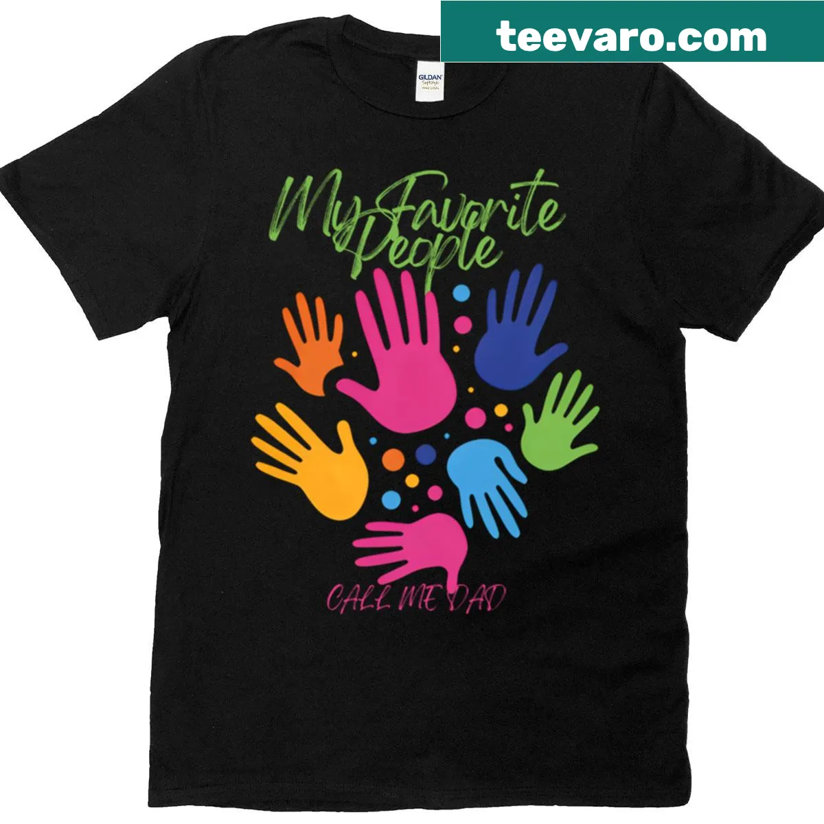 Text saying 'My Favorite People Call Me Dad' — on a men's t-shirt