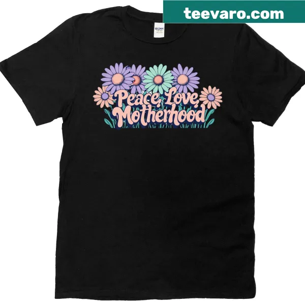 Typography shirt displaying the words Peace, Love, Motherhood