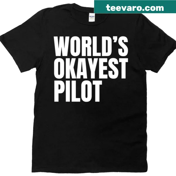 Oversized white t-shirt with 'World's Okayest Pilot' text.