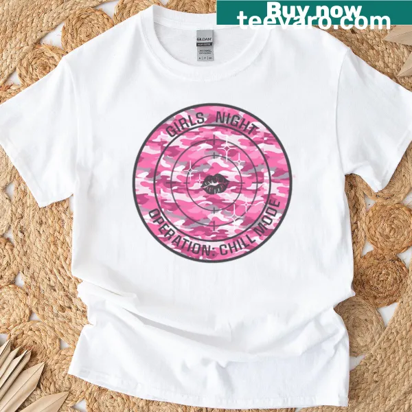 Pink camo T-shirt with Operation Chill Mode text for girls' night