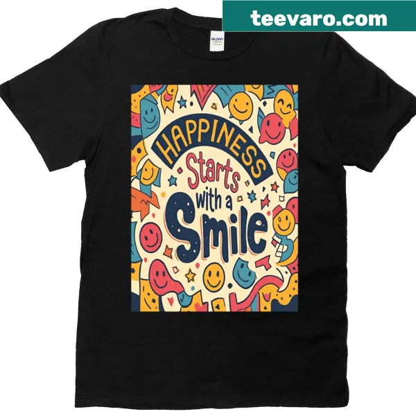 T-shirt with uplifting text Happiness Starts With Smile