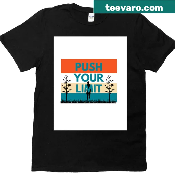 Motivational T-shirt with a phrase encouraging to push limits