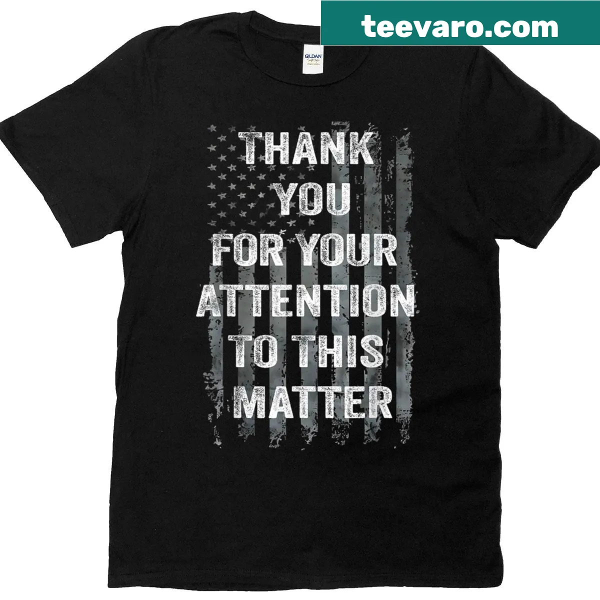 American flag T-shirt with the phrase 'Thank You For Your Attention To This Matter' — on a men's t-shirt