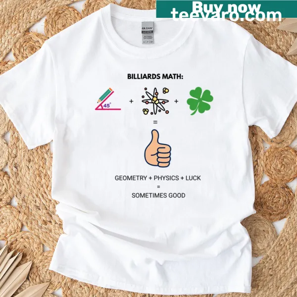 T-shirt with humorous billiard-themed phrase about math and physics